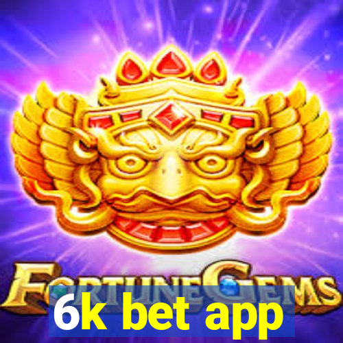 6k bet app